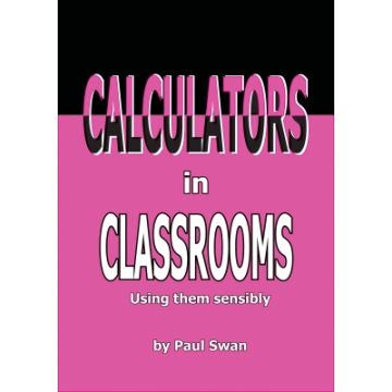 Calculators in Classrooms Book - Dr Paul Swan